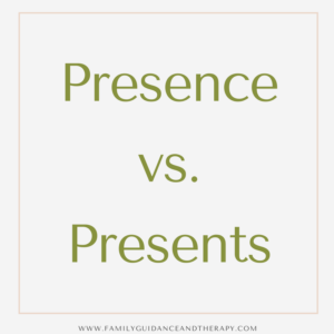 Presence instead of presents this holiday season