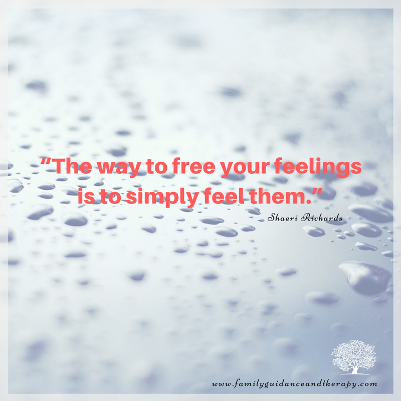 The way to free your feelings is simply to feel them. - Shaeri Richards